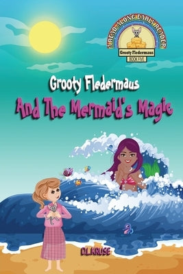 Grooty Fledermaus And The Mermaid's Magic: A Read Along Early Reader by Kruse, D. L.