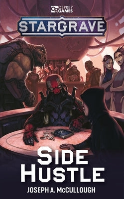 Stargrave: Side Hustle by McCullough, Joseph A.