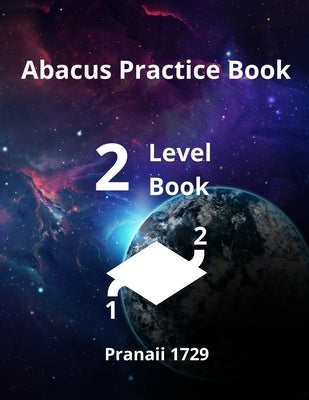 Abacus Level 2 Practice Book by 1729, Pranaii
