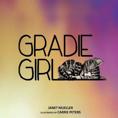 Gradie Girl by Peters, Carrie