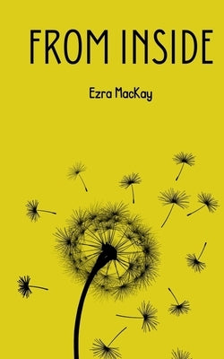 From Inside by MacKay, Ezra