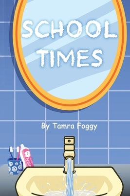 School Times by Foggy, Tamra