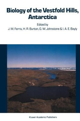 Biology of the Vestfold Hills, Antarctica: Proceedings of the Symposium, Hobart, August 1984 by Ferris, J. M.