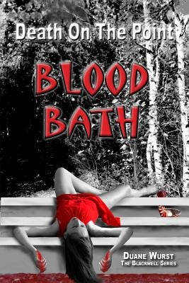 Death On The Point - Blood Bath: Blood Bath by Wurst, Duane