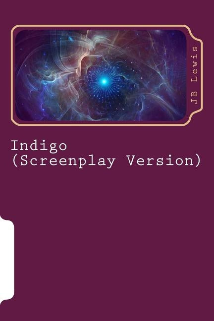 Indigo: (Screenplay Version) by Lewis, Jb