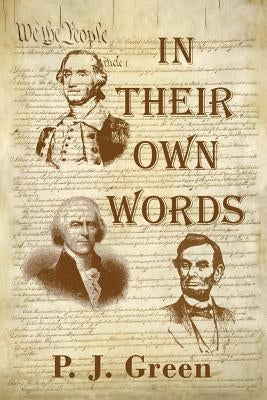 In Their Own Words by Green, P. J.