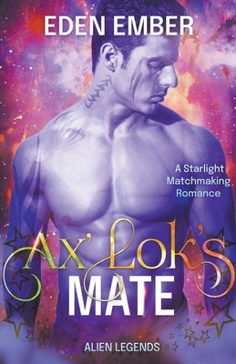 Ax'Lok's Mate by Ember, Eden