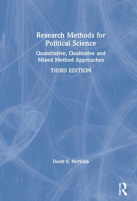 Research Methods for Political Science: Quantitative, Qualitative and Mixed Method Approaches by McNabb, David E.
