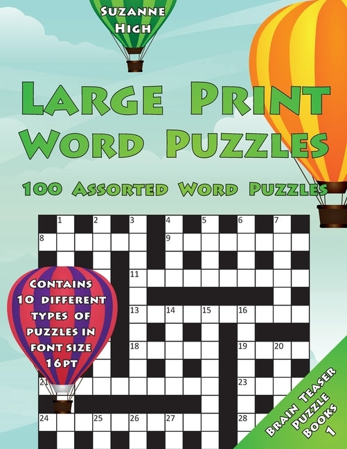 Large Print Word Puzzles: 100 Assorted Word Puzzles: Contains 10 Different Types of Puzzles in Font Size 16pt (UK Edition) by High, Suzanne