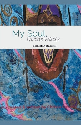 My Soul, in the water by Canady, Christa