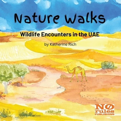 Nature walks: wildlife encounters in the UAE by Rich, Katherine