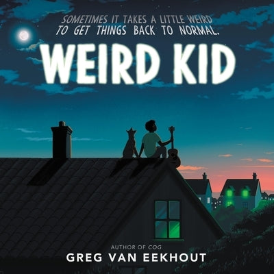 Weird Kid by Van Eekhout, Greg