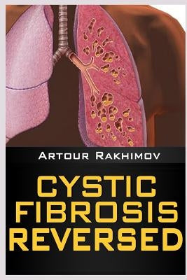 Cystic Fibrosis Reversed by Rakhimov, Artour