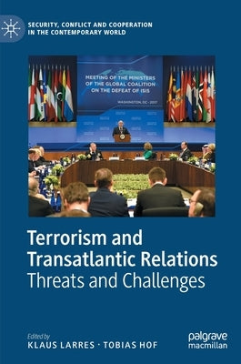 Terrorism and Transatlantic Relations: Threats and Challenges by Larres, Klaus