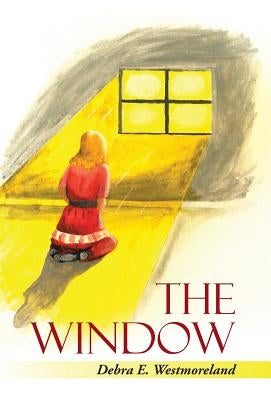 The Window by Westmoreland, Debra E.