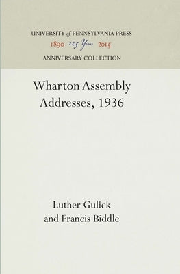 Wharton Assembly Addresses, 1936 by Gulick, Luther