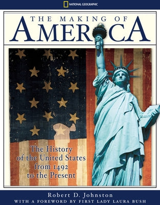 The Making of America: The History of the United States from 1492 to the Present by 