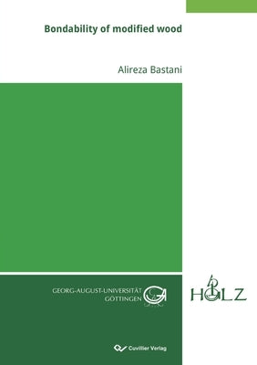 Bondability of modified wood by Bastani, Alireza