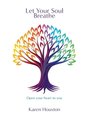 Let Your Soul Breathe by Houston, Karen