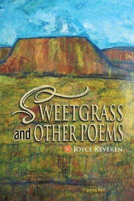 SWEETGRASS and OTHER POEMS by Keveren, Joyce