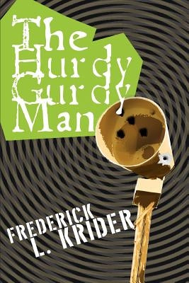 The Hurdy Gurdy Man by Krider, Frederick L.