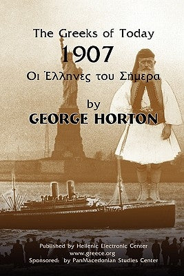 The Greeks of Today 1907 by Horton, George