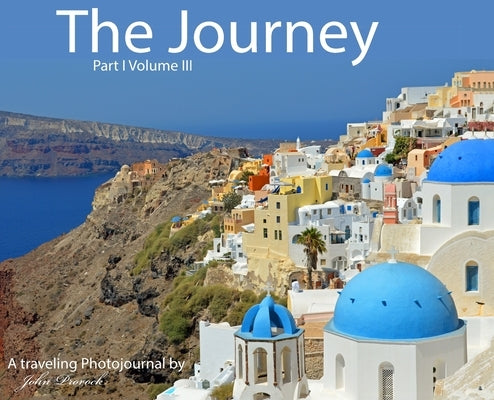 The Journey Part I Volume III by Prorock, John