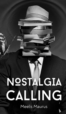 Nostalgia Calling by Maurus, Meelis
