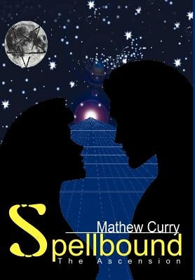 Spellbound: The Ascension by Curry, Mathew