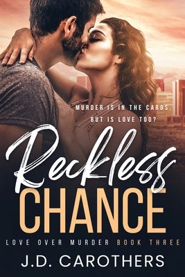 Reckless Chance by Carothers, J. D.