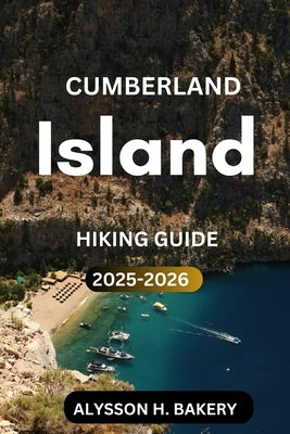 Cumberland Island Hiking Guide by Bakery, Alysson H.
