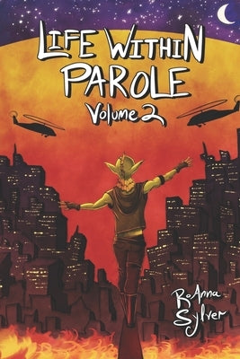 Life Within Parole: Volume 2 by Sylver, Roanna
