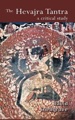 The Hevajra Tantra: A Critical Study by Snellgrove, David