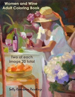 Women and Wine Adult Coloring book: from Sally Rosenbaum Paintings by Rosenbaum, Sally