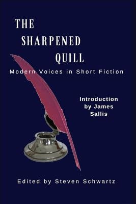 The Sharpened Quill: Modern Voices in Short Fiction by Schwartz, Steven