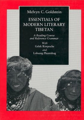 Essentials of Modern Literary Tibetan: Reading Course & Ref by Goldstein, Melvyn C.