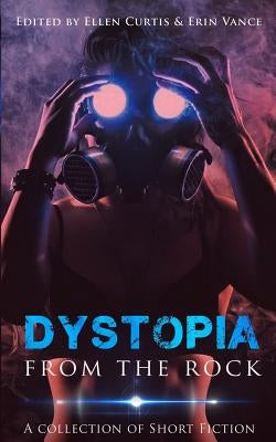 Dystopia from the Rock by Vance, Erin