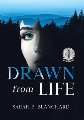 Drawn from Life: a novel of psychological suspense by Blanchard, Sarah P.