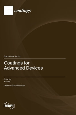 Coatings for Advanced Devices by Long, Xu
