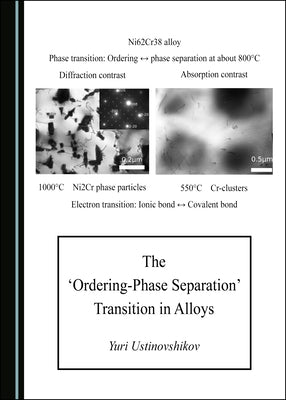 The 'Ordering-Phase Separation' Transition in Alloys by Ustinovshikov, Yuri