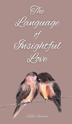 The Language of Insightful Love by Soosalu, Kalle