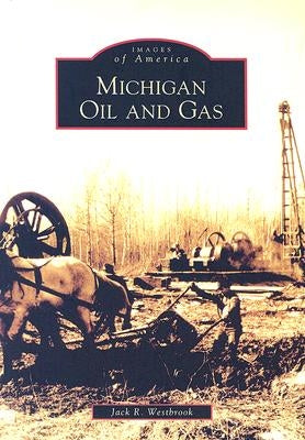 Michigan Oil and Gas by Westbrook, Jack R.
