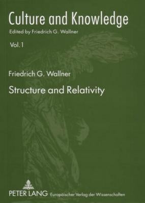 Structure and Relativity by Wallner, Friedrich G.