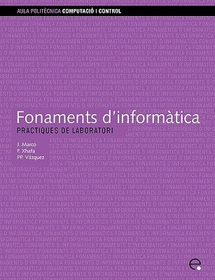 Fonaments D'Informtica. Prctiques de Laboratori by Xhafa, Fatos