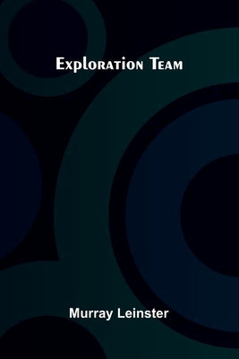 Exploration Team by Leinster, Murray