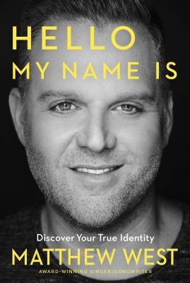 Hello, My Name Is by West, Matthew