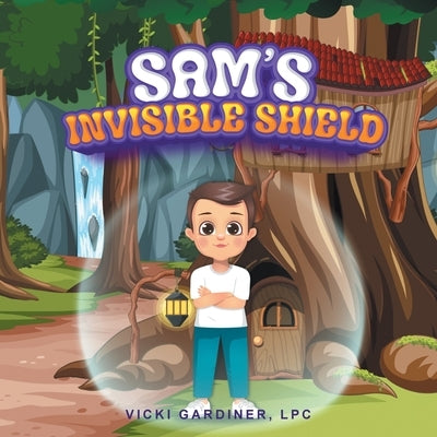 Sam's Invisible Shield by Lpc, Vicki Gardiner