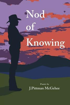 Nod of Knowing by McGehee, J. Pittman