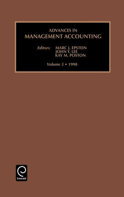 Advances in Management Accounting by Epstein, Marc J.