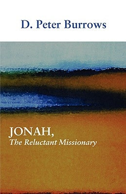 Jonah, The Reluctant Missionary by Burrows, D. Peter